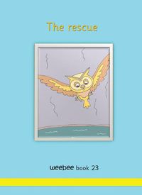 Cover image for The rescue: weebee Book 23