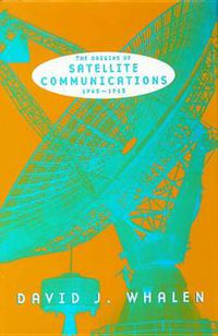 Cover image for The Origins of Satellite Communications, 1945-1965