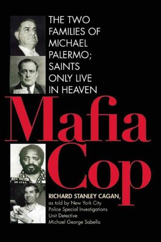 Cover image for Mafia Cop: The Two Families of Michael Palermo; Saints Only Live in Heaven