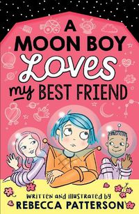 Cover image for A Moon Boy Loves My Best Friend