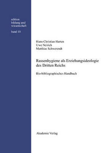 Cover image for Rassenhygiene ALS Erziehungsideologie Des Dritten Reichs: Bio-Bibliographisches Handbuch