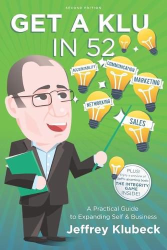 Cover image for Get A Klu in 52: A Practical Guide to Expanding Self and Business