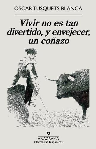 Cover image for Vivir No Es Tan Divertido Y Envejecer Un Conazo