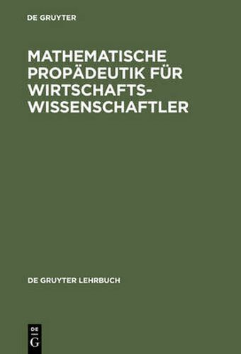 Mathematische Propadeutik Fur Wirtschaftswissenschaftler