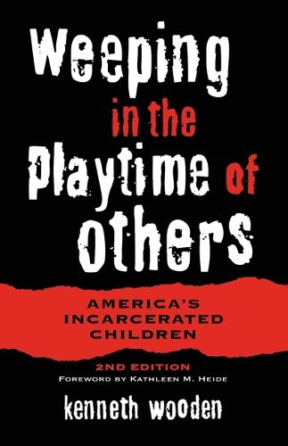 Cover image for Weeping in the Playtime of Others: America's Incarcerated Children