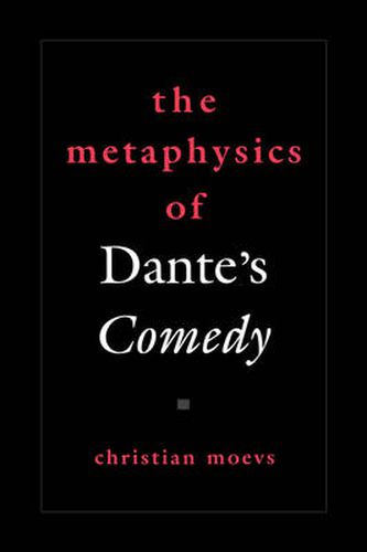 Cover image for The Metaphysics of Dante's Comedy