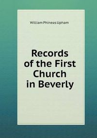 Cover image for Records of the First Church in Beverly