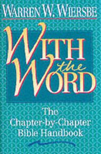 Cover image for With the Word: The Chapter-by-Chapter Bible Handbook