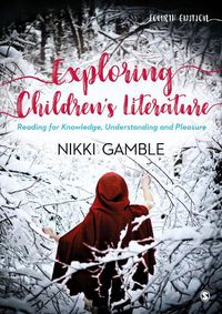 Cover image for Exploring Children's Literature: Reading for Knowledge, Understanding and Pleasure