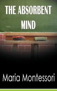 Cover image for The Absorbent Mind