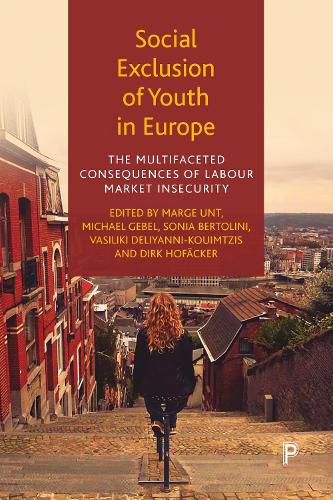 Cover image for Social Exclusion of Youth in Europe: The Multifaceted Consequences of Labour Market Insecurity