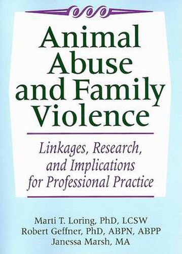 Cover image for Animal Abuse and Family Violence: Linkages, Research, and Implications for Professional Practice: Linkages, Research, and Implications for Professional Practice