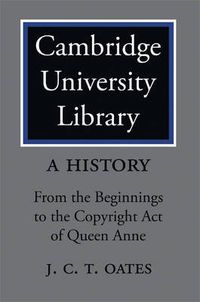 Cover image for Cambridge University Library: A History: From the Beginnings to the Copyright Act of Queen Anne