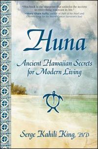 Cover image for Huna: Ancient Hawaiian Secrets for Modern Living