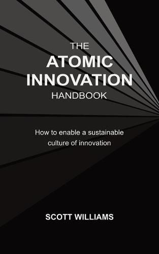 Cover image for The Atomic Innovation Handbook: How to enable a sustainable culture of innovation