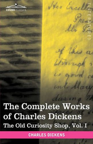 Cover image for The Complete Works of Charles Dickens (in 30 Volumes, Illustrated): The Old Curiosity Shop, Vol. I