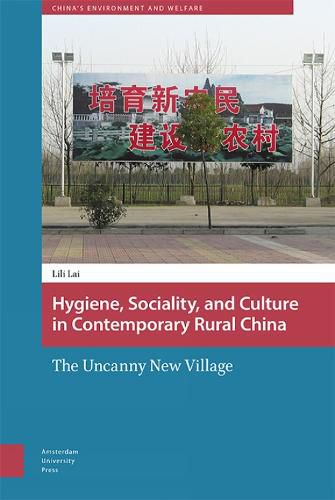 Cover image for Hygiene, Sociality, and Culture in Contemporary Rural China: The Uncanny New Village