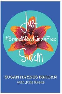 Cover image for Just Susan: #BrandNewKindaFree