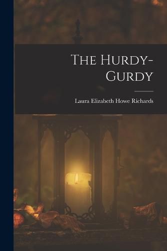 The Hurdy-gurdy