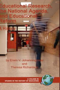 Cover image for Educational Research, the National Agenda, and Educational Reform: A History