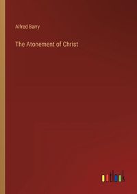 Cover image for The Atonement of Christ