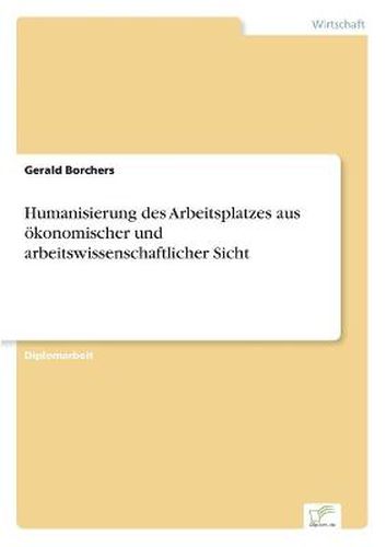 Cover image for Humanisierung des Arbeitsplatzes aus oekonomischer und arbeitswissenschaftlicher Sicht