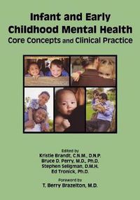 Cover image for Infant and Early Childhood Mental Health: Core Concepts and Clinical Practice