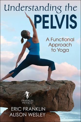 Cover image for Understanding the Pelvis: A Functional Approach to Yoga