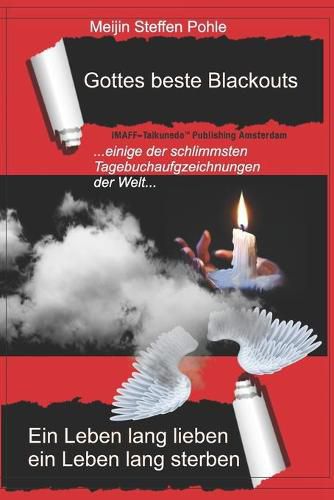 Cover image for Gottes beste Blackouts: Ein Leben lang lieben, ein Leben lang sterben