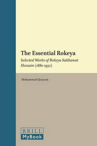 Cover image for The Essential Rokeya: Selected Works of Rokeya Sakhawat Hossain (1880-1932)