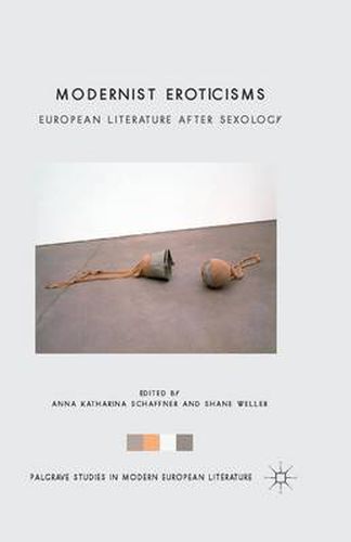 Cover image for Modernist Eroticisms: European Literature After Sexology