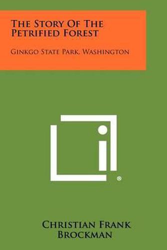 The Story of the Petrified Forest: Ginkgo State Park, Washington