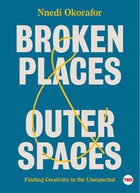 Cover image for Broken Places & Outer Spaces: Finding Creativity in the Unexpected