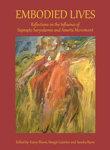 Cover image for Embodied Lives: Reflections on the Influence of Suprapto Suryodarmo and  Amerta Movement