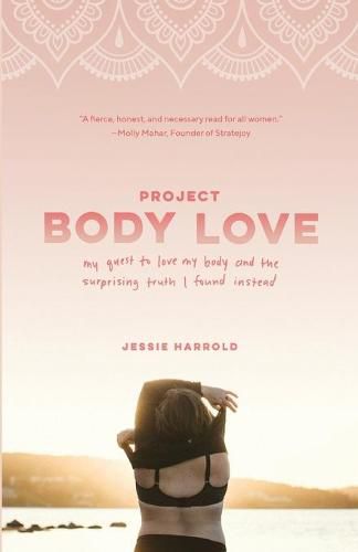 Cover image for Project Body Love: My quest to love my body and the surprising truth I found instead