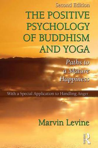 Cover image for The Positive Psychology of Buddhism and Yoga: Paths to A Mature Happiness