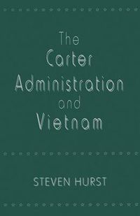 Cover image for The Carter Administration and Vietnam
