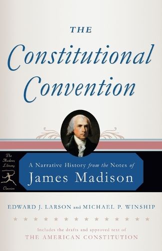 Cover image for The Constitutional Convention: A Narrative History from the Notes of James Madison