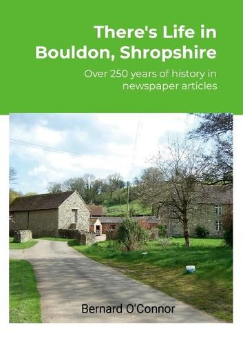 There's Life in Bouldon, Peaton and Heath, Shropshire