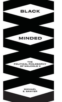 Cover image for Black Minded: The Political Philosophy of Malcolm X