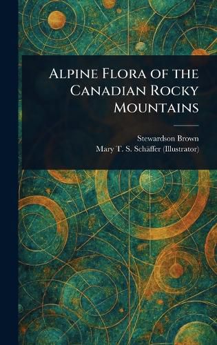 Cover image for Alpine Flora of the Canadian Rocky Mountains