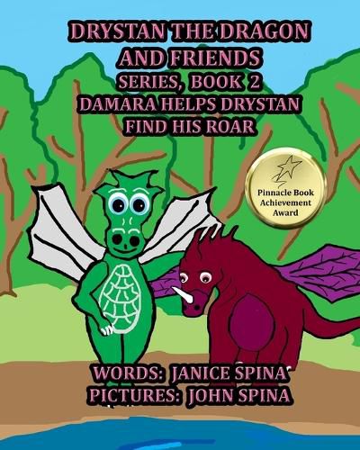 Drystan the Dragon and Friends Series, Book 2: Damara Helps Drystan Find His Roar