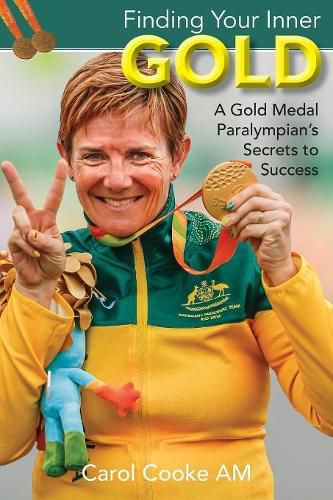 Cover image for Finding Your Inner Gold: A Gold Medal Paralympian's Secrets to Success