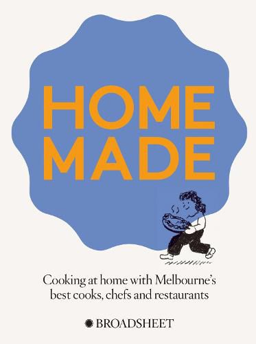 Cover image for Home Made: Cooking at home with Melbourne's best chefs, cooks and restaurants