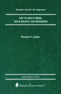 Cover image for You'Ve Been Fired: Your Rights And Remedies