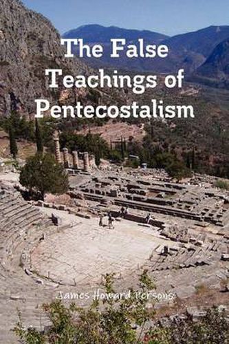 Cover image for The False Teachings of Pentecostalism