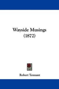 Cover image for Wayside Musings (1872)