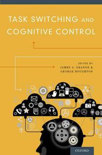 Cover image for Task Switching and Cognitive Control