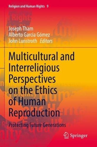 Cover image for Multicultural and Interreligious Perspectives on the Ethics of Human Reproduction