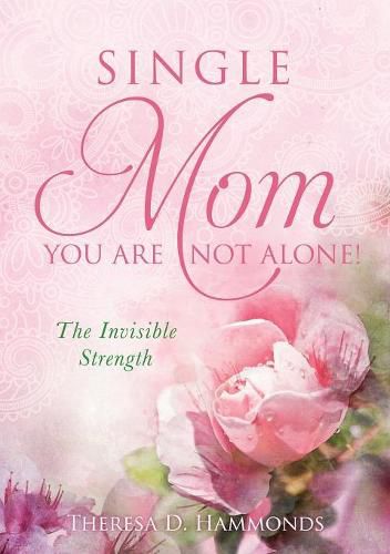 Cover image for Single Mom You Are Not Alone!